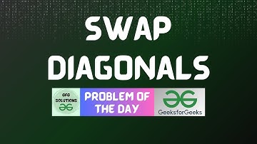 #818 GFG POTD | Swap diagonals | GFG Solutions | 13-12-2025
