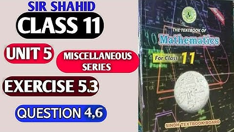 Miscellaneous Series Exercise 5.3 Questions 4,6 Part 2 Class 11 New Book Sindh Board || Shahid