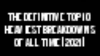 THE DEFINITIVE TOP 100 HEAVIEST BREAKDOWNS OF ALL TIME [2021]