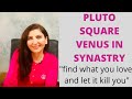 Pluto Square Venus in Synastry