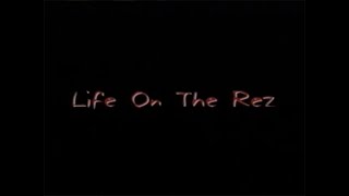 Life on the Rez