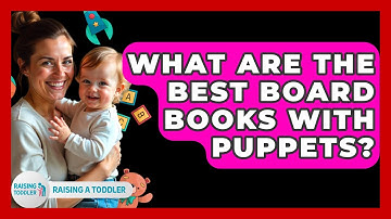 What Are The Best Board Books With Puppets? - Raising A Toddler