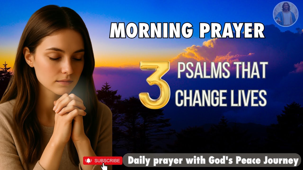 3 Powerful Psalms to Start Your Day with God | Morning Prayer That Will ...