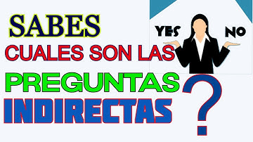 PREGUNTAS INDIRECTAS