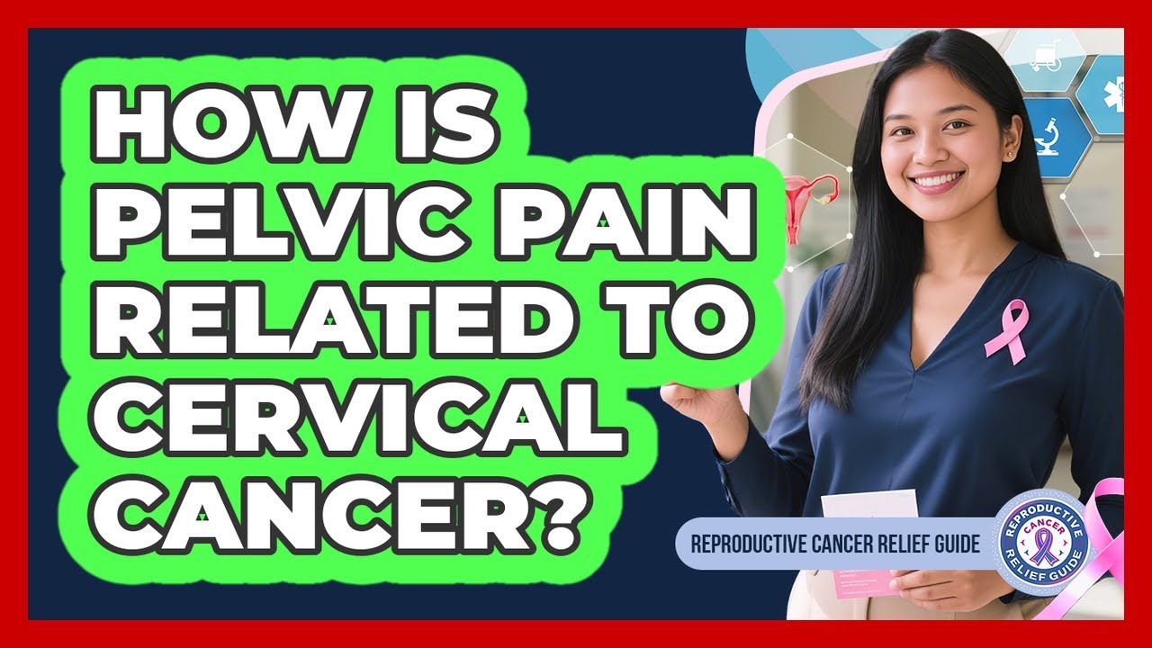 How Is Pelvic Pain Related To Cervical Cancer?