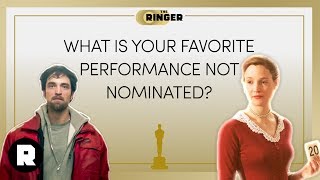 What Is Your Favorite Performance Without a Nomination | 2018 Oscars Preview | The Ringer