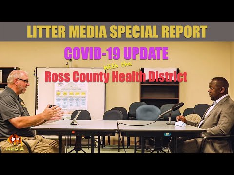 Litter Media Special Report: COVID-19 Update with the Ross County Health District