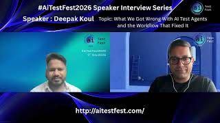 #AiTestFest2026 Speaker Interview Series - Deepak Koul