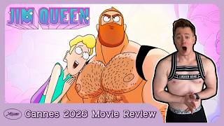 Jim Queen - Movie Review | Cannes 2026 | The GAYEST Film of 2026!