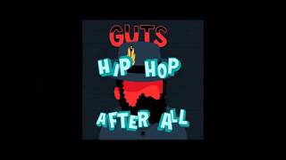 Guts - Hip Hop First of All - Hip Hop After All