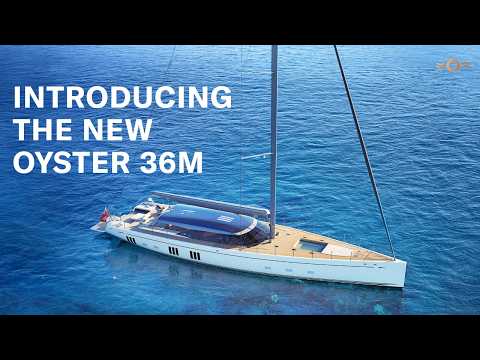 A New Superyacht - The Oyster 36M | Oyster Yachts