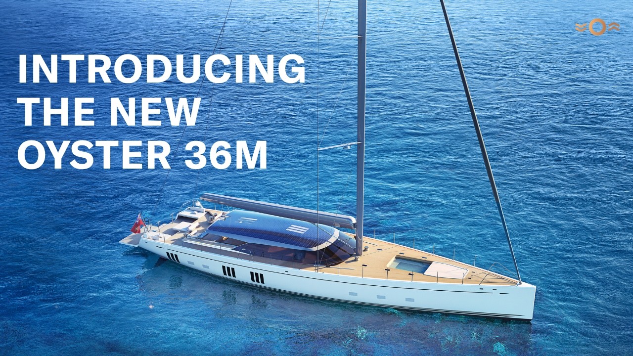 ⁣Introducing the New Oyster 36M | Oyster Yachts