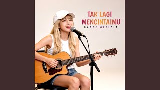 Tak Lagi Mencintaimu