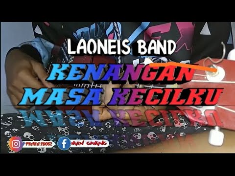 laoneis band-kenangan masa kecilku cover kentrung senar 4