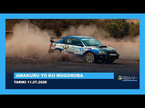 AMAKURU YO KU MUGOROBA || TARIKI 11 NYAKANGA 2026