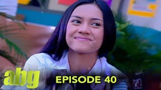 ABG Episode 40 Part 2