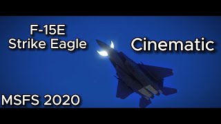 F-15E Strike Eagle Cinematic | (MSFS 2020)