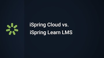 iSpring Cloud vs. iSpring Learn LMS