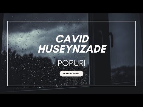 Cavid Hüseynzadə ( Popuri )