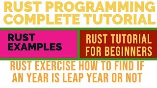 Rust Programming Complete Tutorial|Rust Exercise On Leap Year Check|Part:42