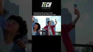 huawai pura 90 camera AI now recommends poses before you click #ai #aviation #futuretech #automobile