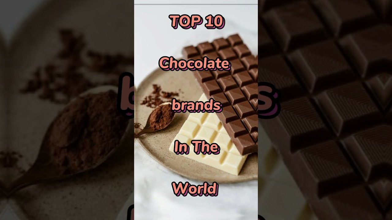 best chocolate brands in the world 