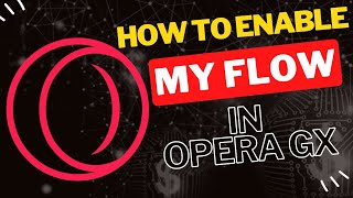 How to Enable My Flow in Opera GX (Sync PC and Mobile) screenshot 5