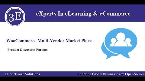 WooCommerce Multi-Vendor Market Place - Product Discussion Forums | 3E Software Solutions