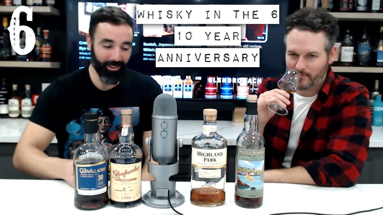 WHISKY IN THE 6 TEN YEAR ANNIVERSARY - YouTube