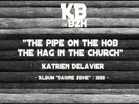 Katrien Delavier - The Pipe on the Hob / The Hag i...