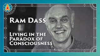 Living in the Paradox of Consciousness  Ram Dass Full Lecture 1975