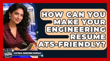 How Can You Make Your Engineering Resume ATS-friendly? - Electrical Engineering Essentials