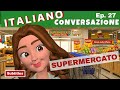 🇮🇹 Learn Italian at the SUPERMARKET | Lots of useful words and phrases for beginners 🇮🇹