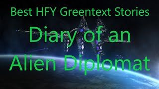 Best HFY Greentext Stories: Diary of an Alien Diplomat