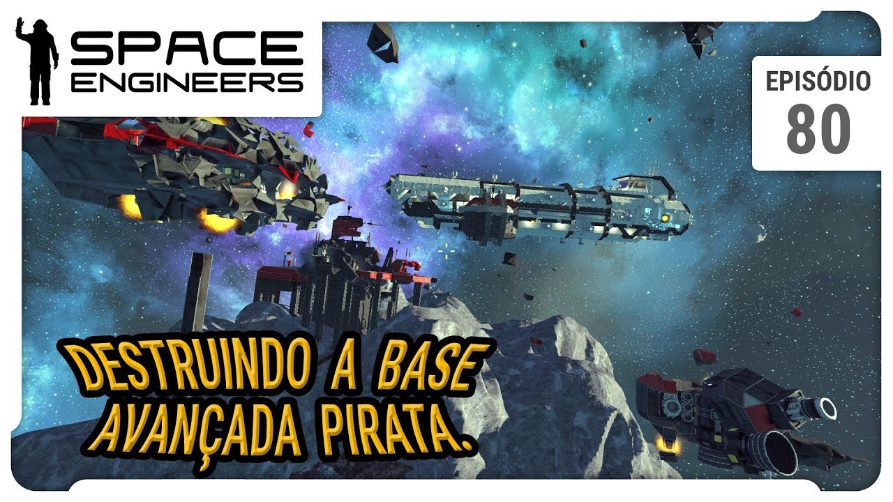 Space Engineers - Destruindo a base avançada dos piratas - ep 80 - YouTube