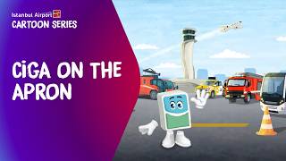 CiGA on the Apron | Istanbul Airport Cartoon Series