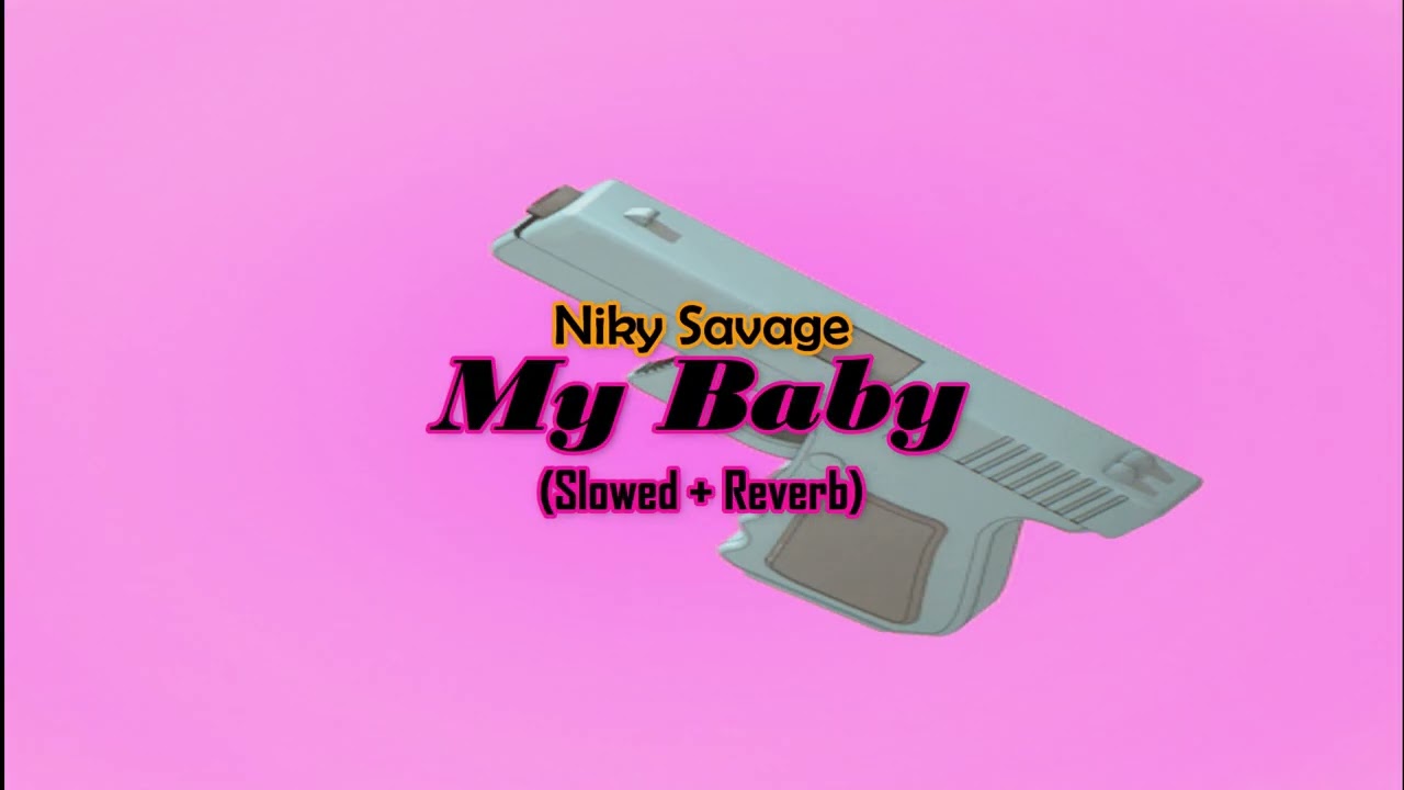 Niky Savage My Baby Slowed Reverb YouTube