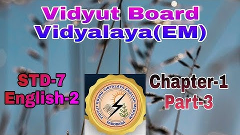 704. Std-7,English-2,Chapter-1,Part-3 | Vidyut Board Vidyalaya | BHAGYESH THAKKAR