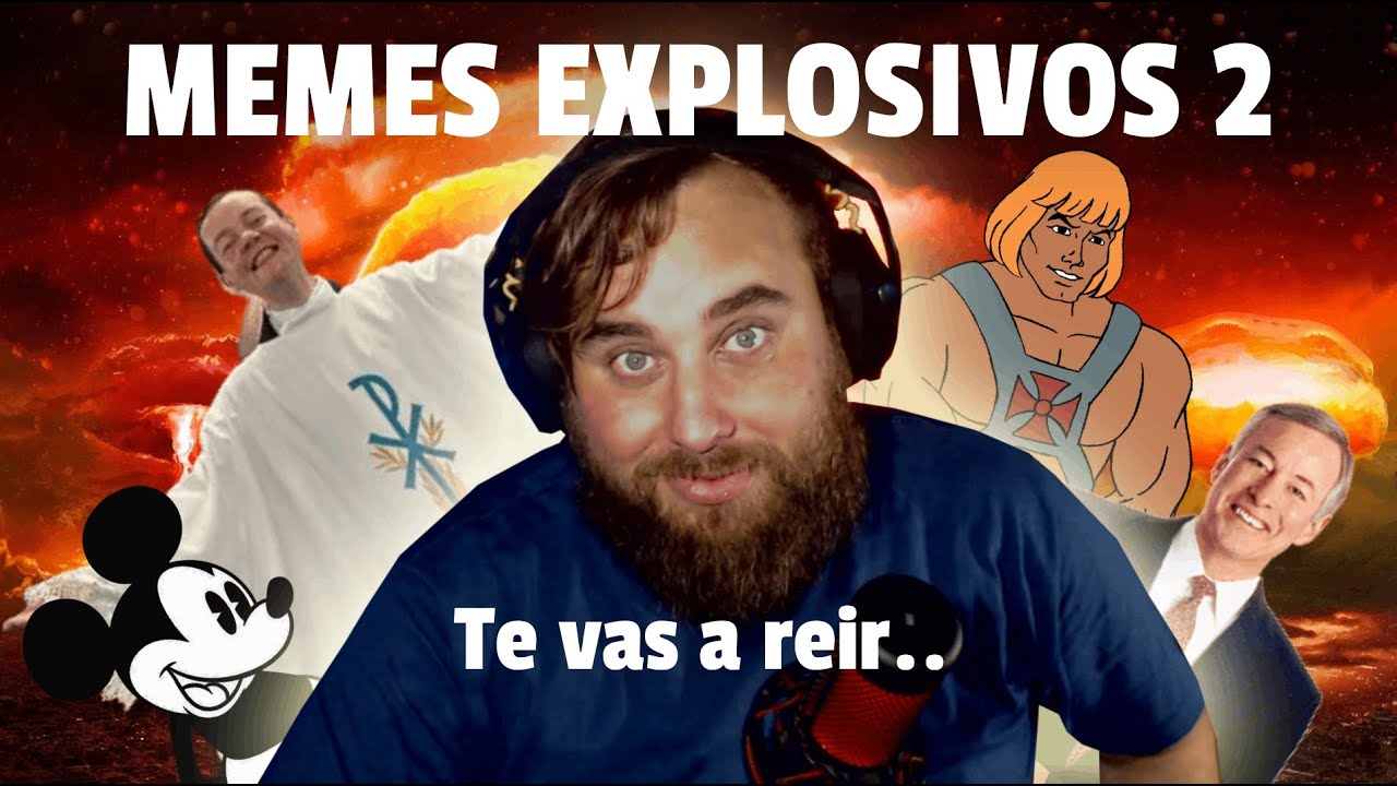Continuan los MEMES EXPLOSIVOS! - YouTube