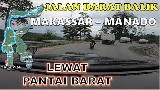 JALAN DARAT BALIK dari MAKASSAR ke MANADO lewat jalur PANTAI BARAT SULAWESI (JUNI 2023)