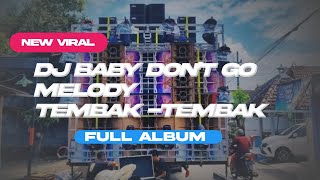 DJ BABY DON'T GO MELODY X ALFIN REVOLUSION FULL ALBUM TERBARU 