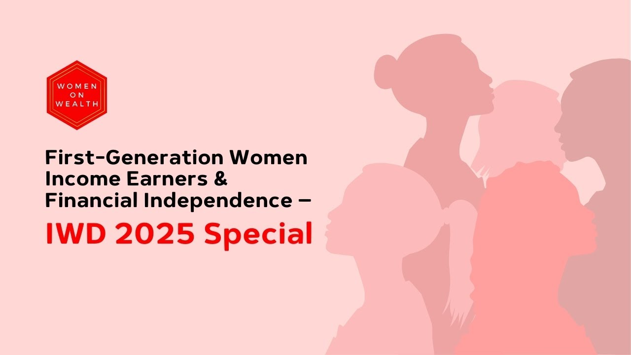 First-Generation Women Income Earners & Financial Independence (IWD ...