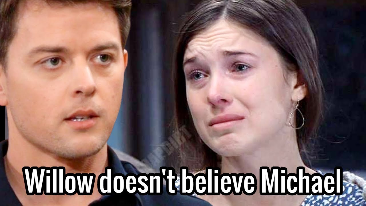 Willow doesn't believe Michael, the shocking truth is revealed