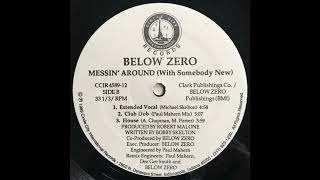 Below Zero - Messin' Around (Club Dub)