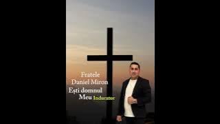 Dani Daniel Miron esti domnul meu indurator (2025)🔴