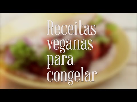 Dicas de Receitas Veganas para Congelar