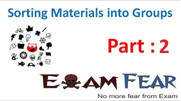 Chemistry Sorting Materials into Groups Part 2 (Objects & materials) Class 6 VI