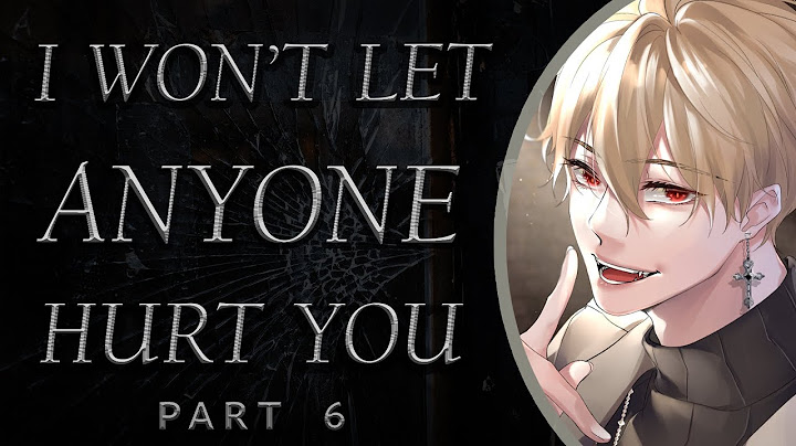 Possessive Vampire Protects You Ft. @MrFoxHoundaudio & @BethyVA {Audio RP}[M4A][Part 6]