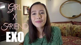 EXO Girl X Friend Cover EXO Girl X Friend Cover
