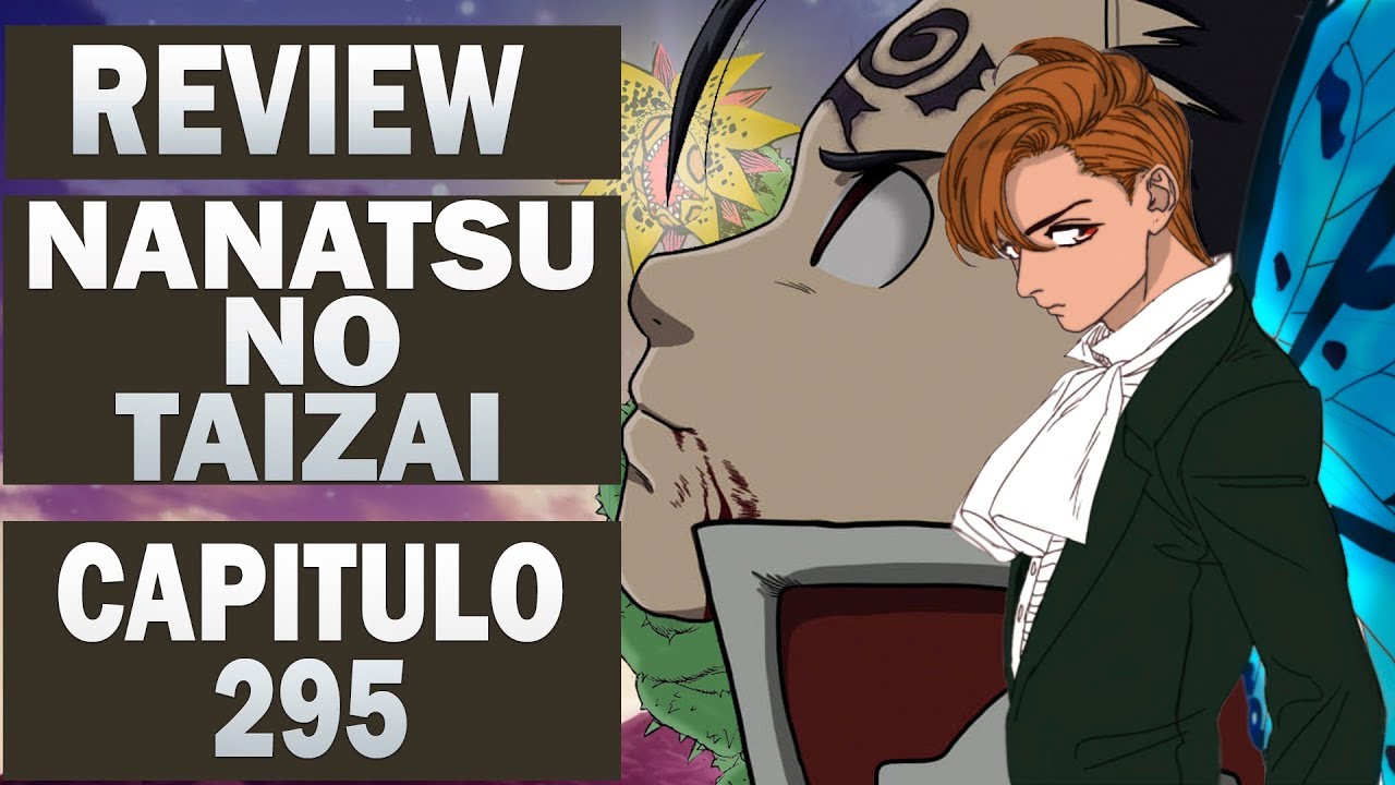 Nanatsu no Taizai Capitulo 295 / AQUELES QUE SE REÚNEM /Anime